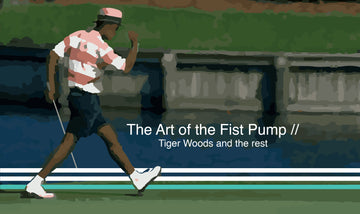 The Art of the Fist Pump // Tiger Woods and the rest