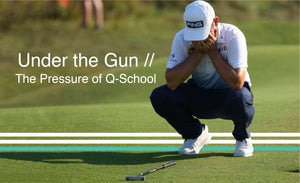 Under the Gun // The Pressure of Q-School